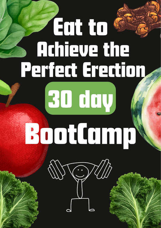 Eat to Live “Achieve the perfect erection 30 day Bootcamp” combo pack